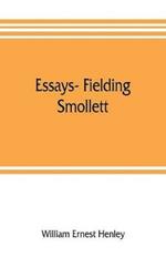 Essays- Fielding, Smollett, Hazlitt, Burns Byron's World, Pippin, Othello T.E.B., Old England, Balzac, Hugo