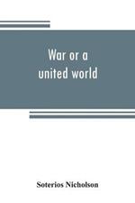 War or a united world