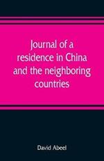 Journal of a residence in China, and the neighboring countries: with a preliminary essay, on the commencement and progress of missions in the world