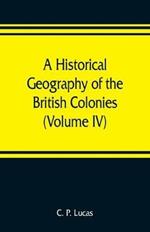 A Historical Geography of the British Colonies (Volume IV) South and East Africa