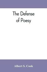 The defense of poesy; otherwise known as An apology for poetry