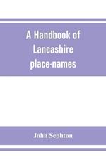 A handbook of Lancashire place-names