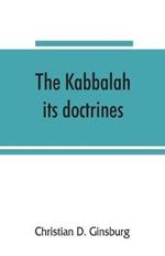 The Kabbalah: its doctrines, development, and literature