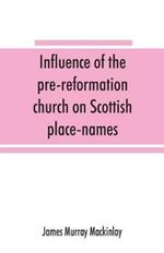 Influence of the pre-reformation church on Scottish place-names