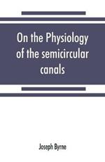 On the physiology of the semicircular canals and their relation to seasickness