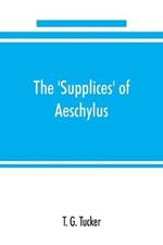 The 'Supplices' of Aeschylus