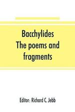 Bacchylides: the poems and fragments