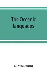 The Oceanic languages, their grammatical structure, vocabulary, and origin