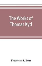 The works of Thomas Kyd