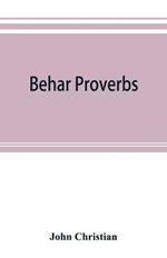 Behar proverbs: classified and arranged according to their subject-matter and translated into English with notes illustrating the social custom, popular Superstition, and Every-day life of the people, and giving the tales and folk-lore on which they are founded