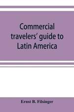 Commercial travelers' guide to Latin America