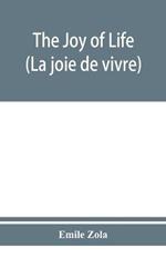 The joy of life (La joie de vivre)