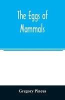 The eggs of mammals