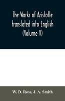 The works of Aristotle translated into English (Volume V)