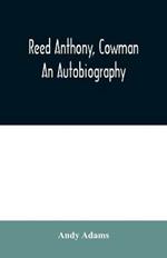 Reed Anthony, Cowman: An Autobiography