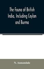 The Fauna of British India, Including Ceylon and Burma; Freshwater sponges, hydroids & Polyzoa