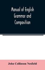 Manual of English grammar and composition