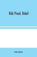 Ride Proud, Rebel!