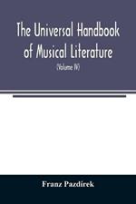 The Universal handbook of musical literature. Practical and complete guide to all musical publications (Volume IV)