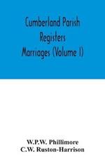 Cumberland parish registers. Marriages (Volume I)