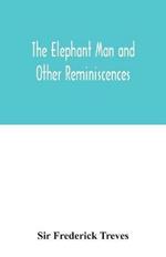 The elephant man and other reminiscences