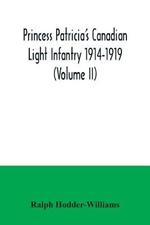Princess Patricia's Canadian Light Infantry 1914-1919 (Volume II)