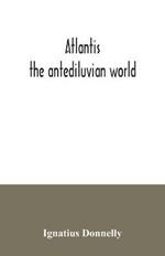 Atlantis: the antediluvian world