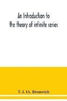 An introduction to the theory of infinite series