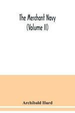 The merchant navy (Volume II)