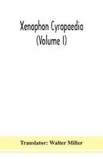 Xenophon Cyropaedia (Volume I)