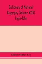 Dictionary of national biography (Volume XXIX) Inglis-John