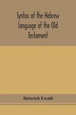 Syntax of the Hebrew language of the Old Testament