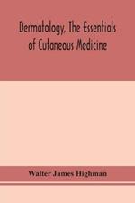 Dermatology, the essentials of cutaneous medicine