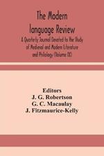 The Modern language review; A Quarterly Journal Devoted to the Study of Medieval and Modern Literature and Philology (Volume IX)