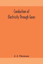 Conduction of electricity through gases