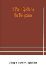 St Paul's epistle to the Philippians: a revised text with introduction, notes, and dissertations