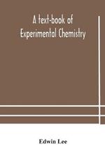 A text-book of experimental chemistry (with descriptive notes for students of general inorganic chemistry