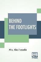 Behind The Footlights