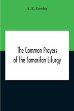 The Common Prayers Of The Samaritan Liturgy