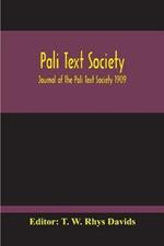 Pali Text Society; Journal Of The Pali Text Society 1909