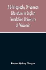 A Bibliography Of German Literature In English Translation