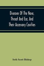 Diseases Of The Nose, Throat And Ear, And Their Accessory Cavities