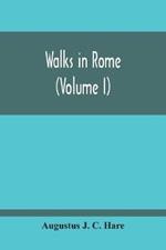 Walks In Rome (Volume I)