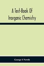 A Text-Book Of Inorganic Chemistry