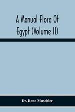 A Manual Flora Of Egypt (Volume Ii)