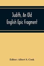 Judith, An Old English Epic Fragment