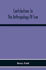 Contributions To The Anthropology Of Iran