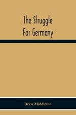 The Struggle For Germany