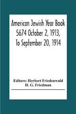 American Jewish Year Book 5674 October 2, 1913, To September 20, 1914