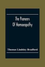 The Pioneers Of Homoeopathy